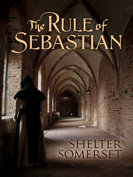 Title details for The Rule of Sebastian by Shelter Somerset - Available